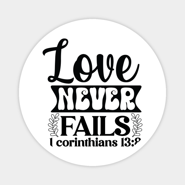 Love Never Fails 1 Corinthians 13:8 Inspirational Quote Magnet by ThatVibe